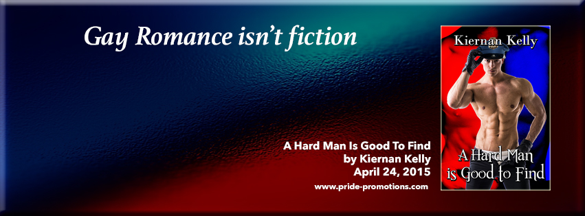 A Hard Man is Good to Find; by Kiernan Kelly—Book Blast and Giveaway