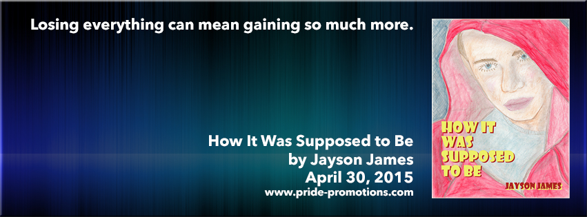 How It Was Supposed To Be; by Jayson James—Book Blast and Giveaway
