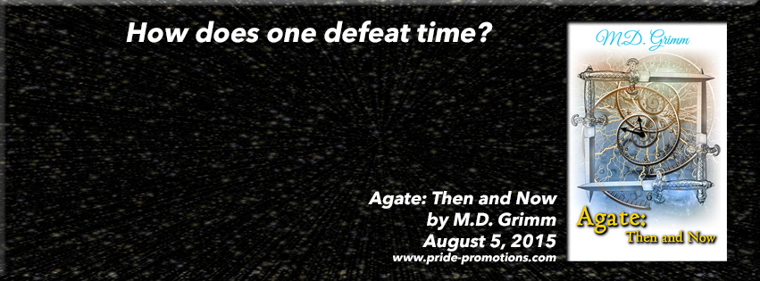 Agate; Then and Now; by M. D. Grimm—Book Blast and Giveaway