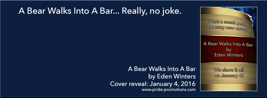 A Bear Walks Into A Bar; by Eden Winters—Cover Reveal and Giveaway