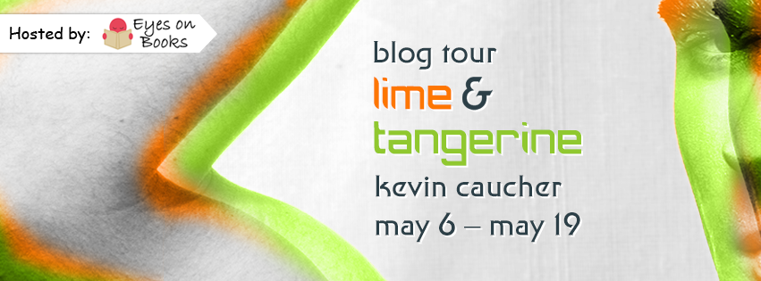 Lime and Tangerine; by Kevin Caucher—Excerpt Tour and Giveaway